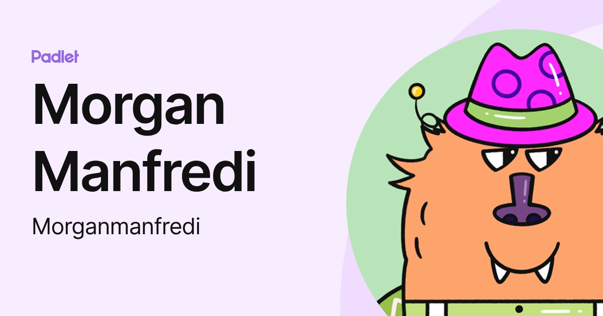 Morgan Manfredi (Morganmanfredi) profile | Padlet