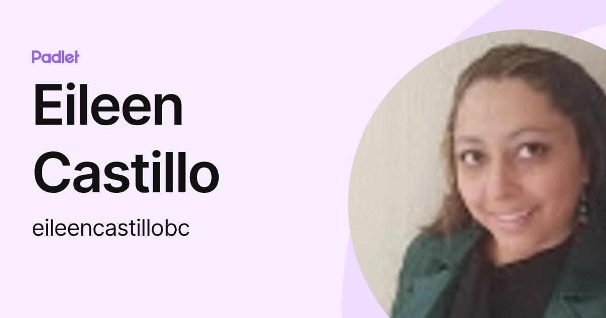 Eileen Castillo (eileencastillobc) profile | Padlet