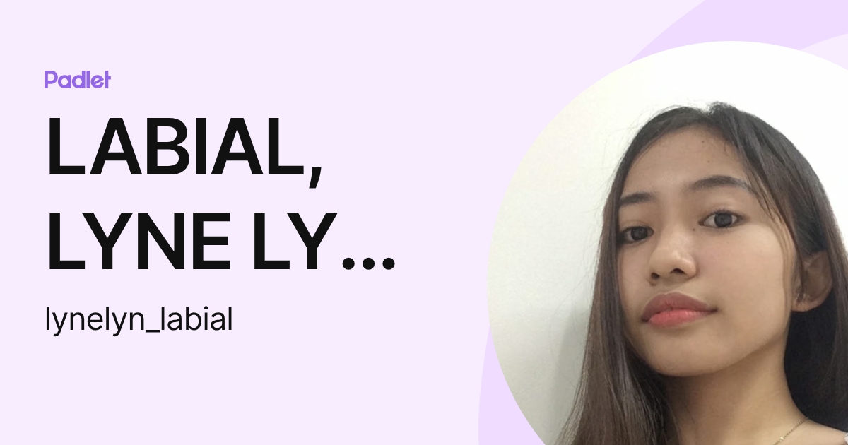 LABIAL, LYNE LYN A. (CBA BSHM - Student) (lynelyn_labial) profile | Padlet