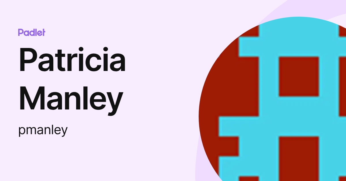 Patricia Manley (pmanley) profile | Padlet