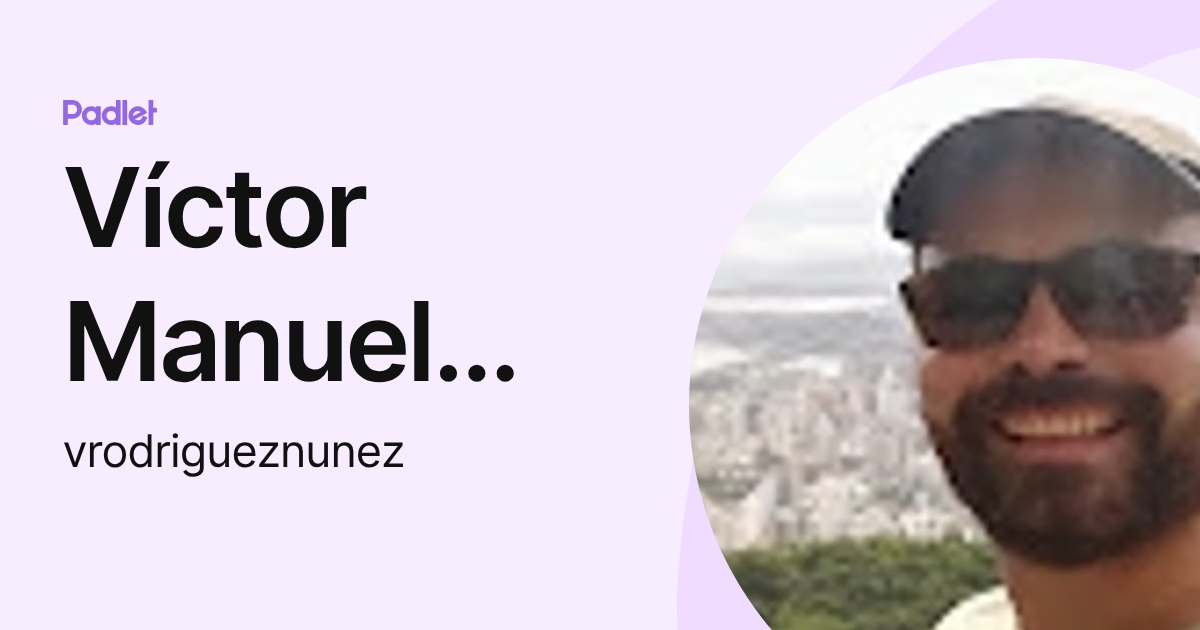 Víctor Manuel Rodríguez Núnez (vrodrigueznunez) profile | Padlet