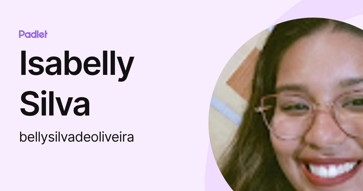 Isabelly Silva (bellysilvadeoliveira) profile | Padlet