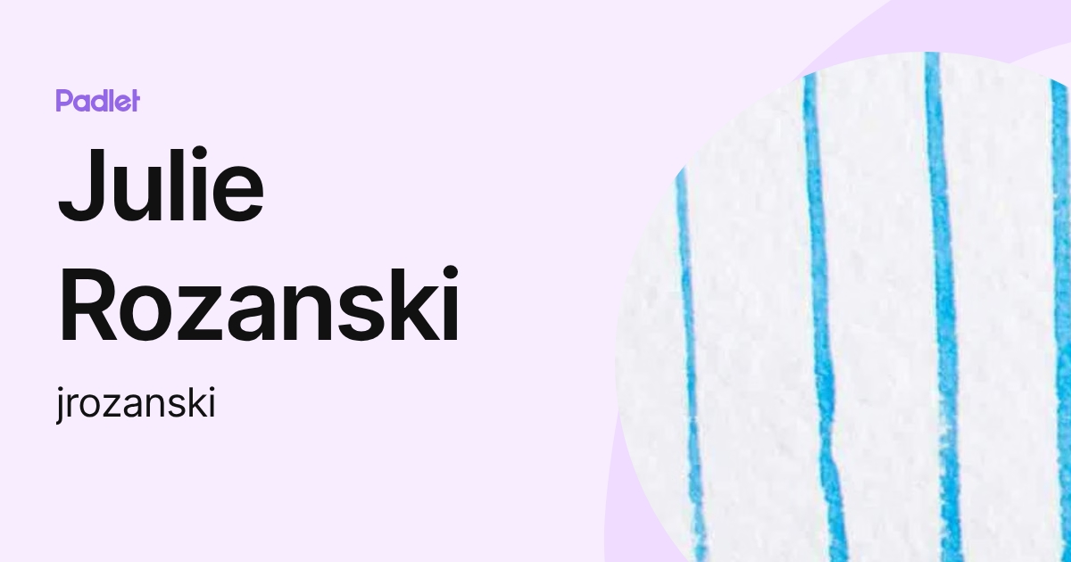 Julie Rozanski Julie Rozanski (jrozanski) profile | Padlet
