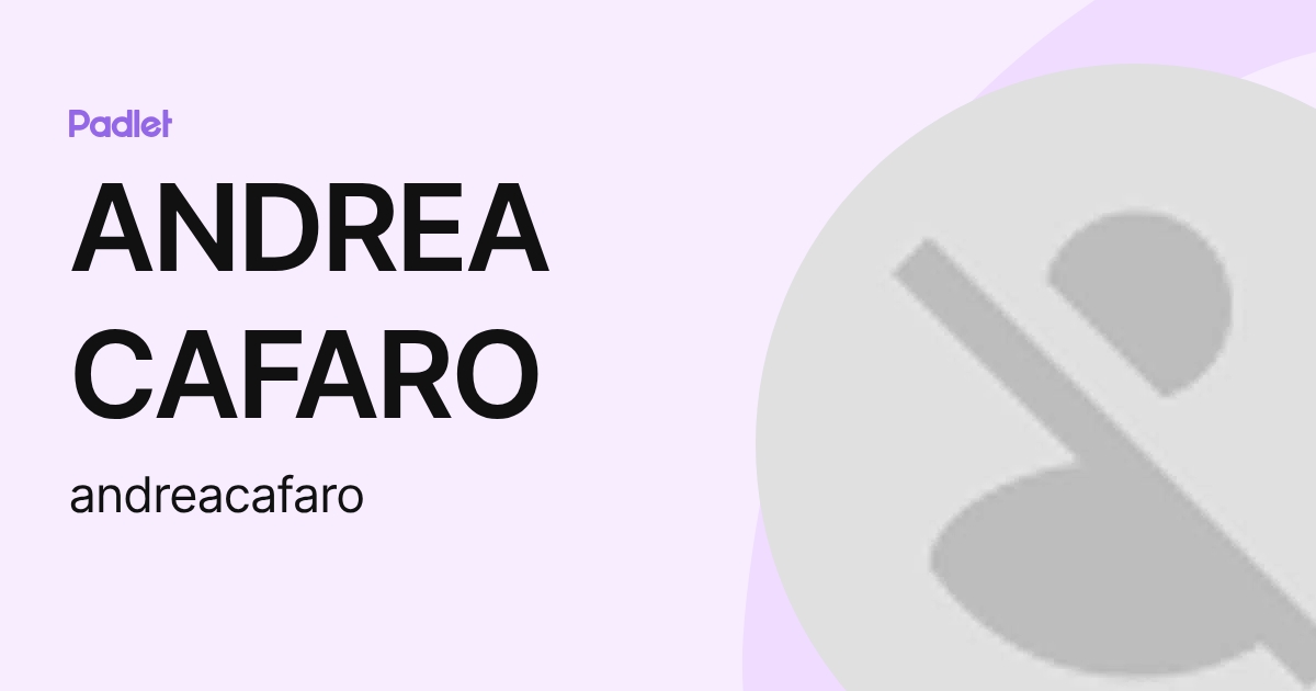 ANDREA CAFARO (andreacafaro) profile | Padlet