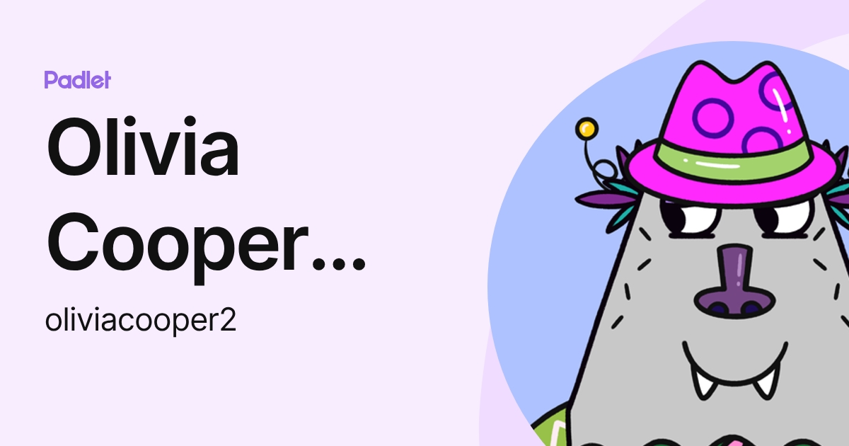 Olivia Cooper (She/Her) (oliviacooper2) profile | Padlet