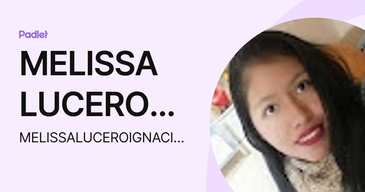MELISSA LUCERO IGNACIO ROJAS (MELISSALUCEROIGNACIOROJAS) profile | Padlet