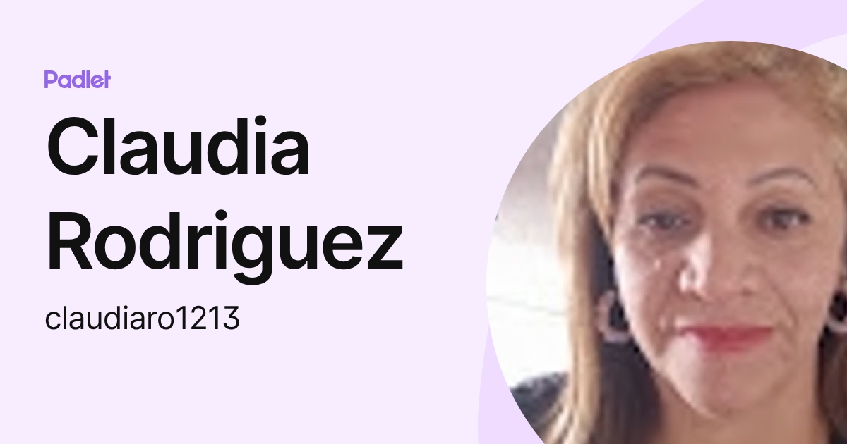 Claudia Rodriguez (claudiaro1213) profile | Padlet