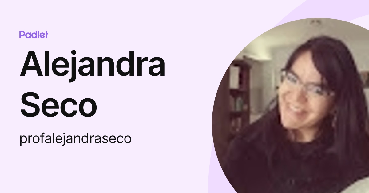 Alejandra Seco (profalejandraseco) profile | Padlet