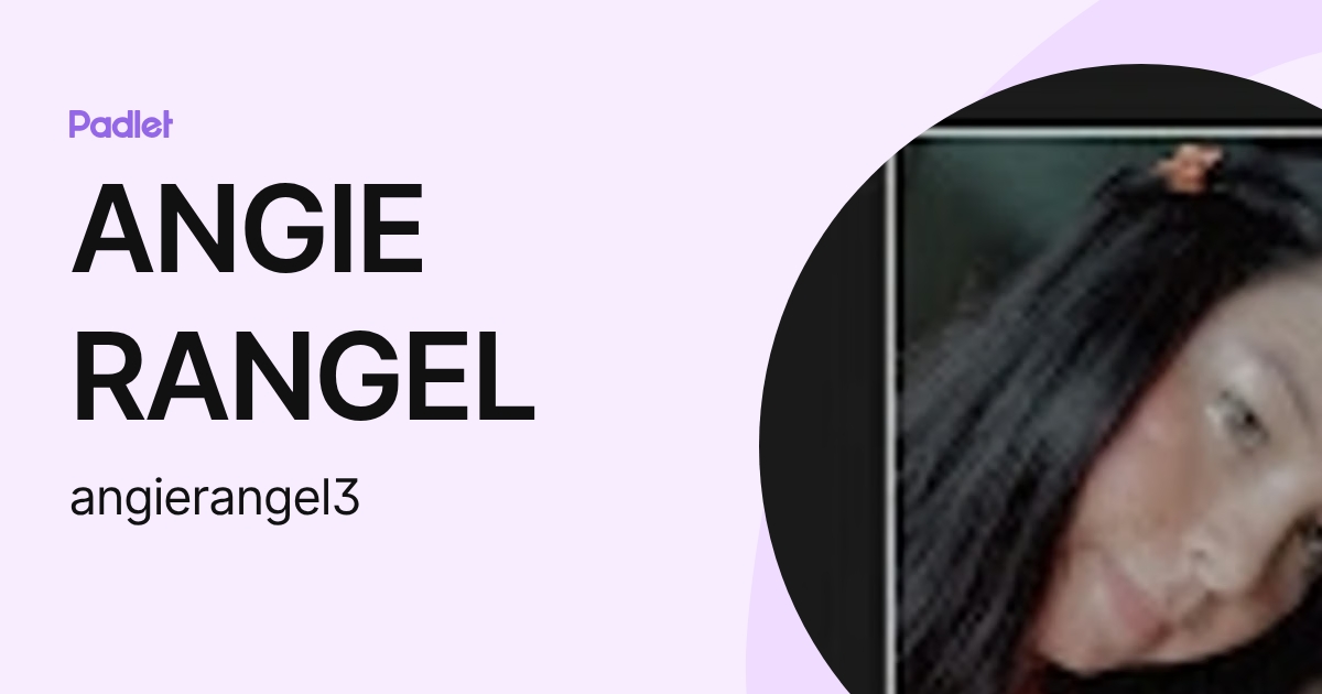 ANGIE RANGEL (angierangel3) profile | Padlet