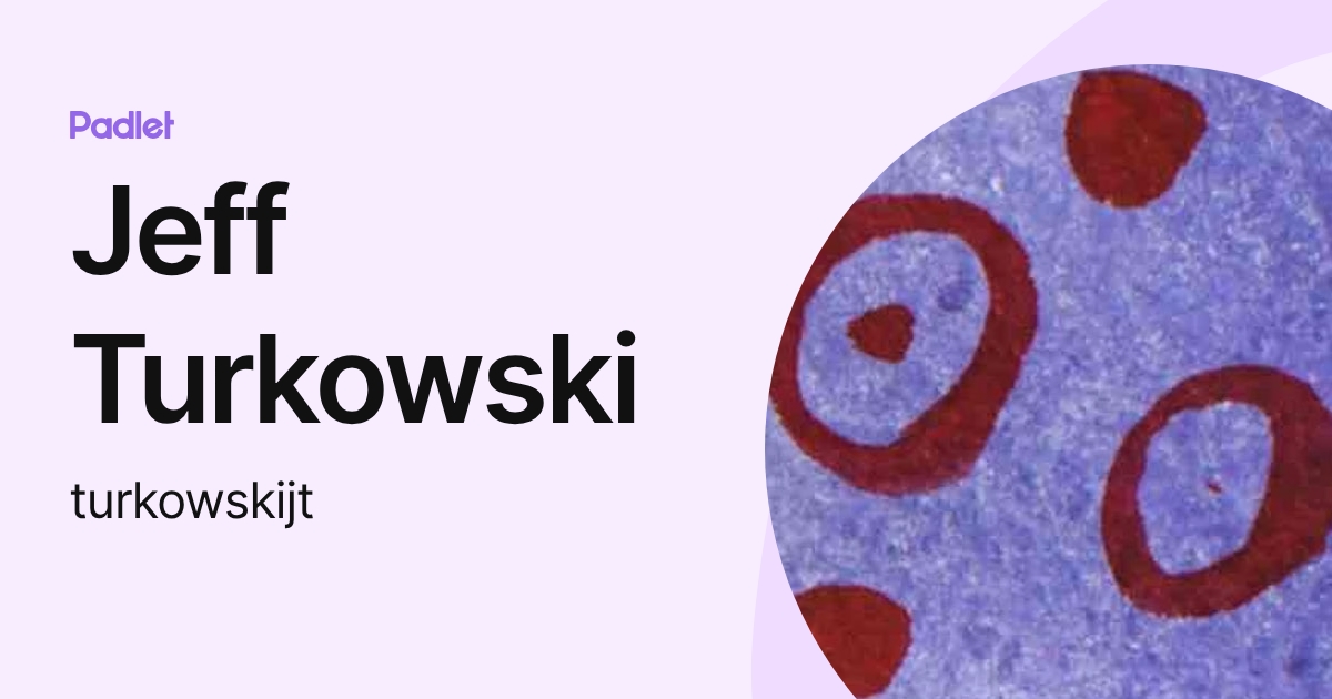 Jeff Turkowski (turkowskijt) profile | Padlet
