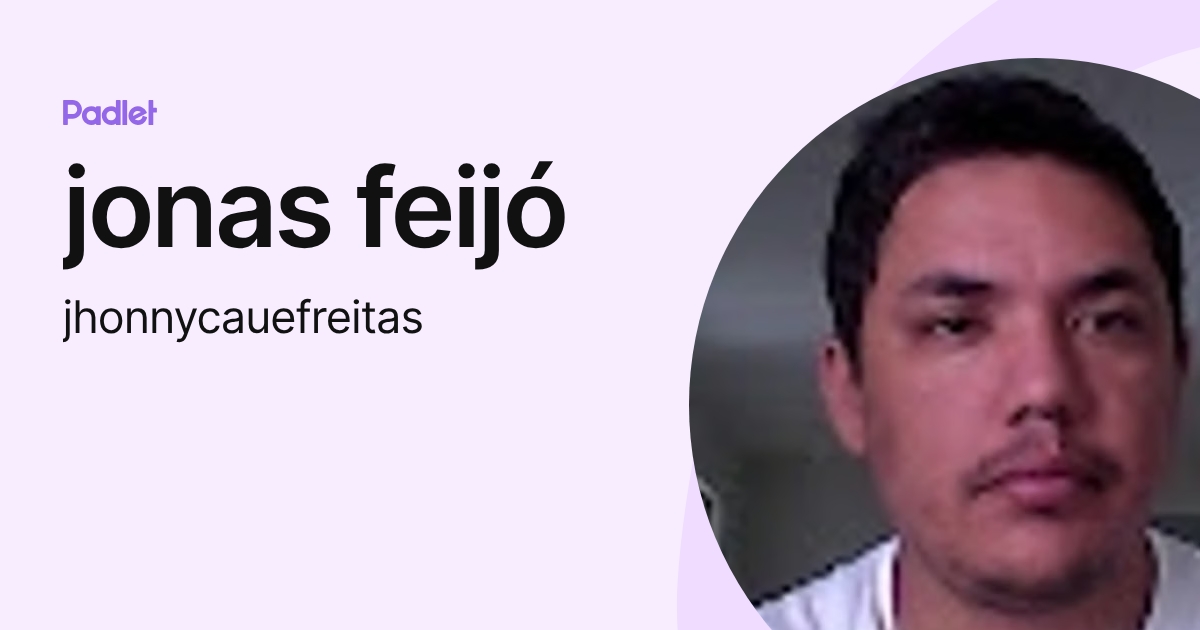 jonas feijó (jhonnycauefreitas) profile | Padlet