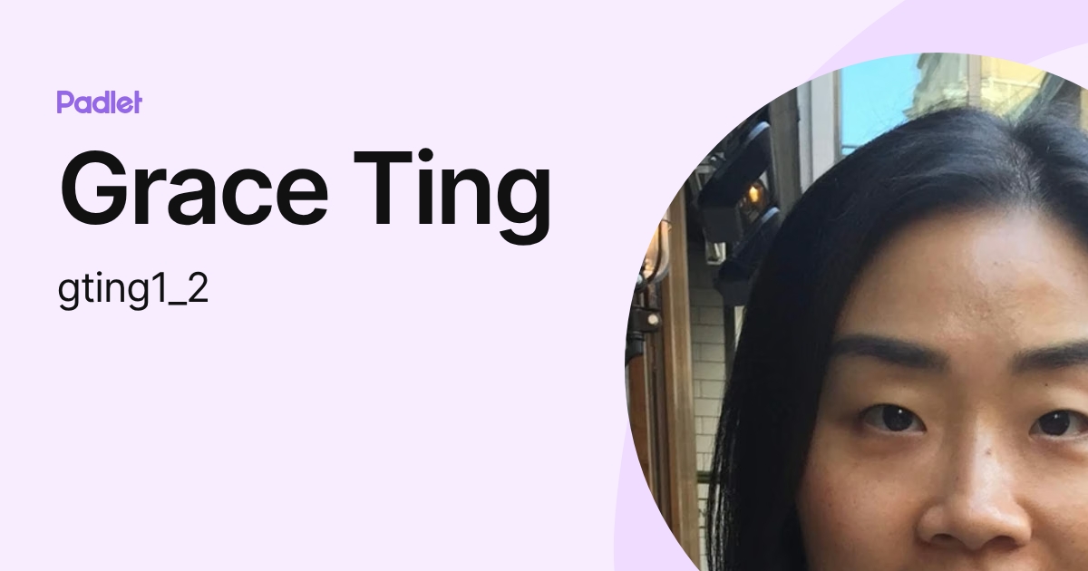 Grace Ting (gting1_2) profile | Padlet