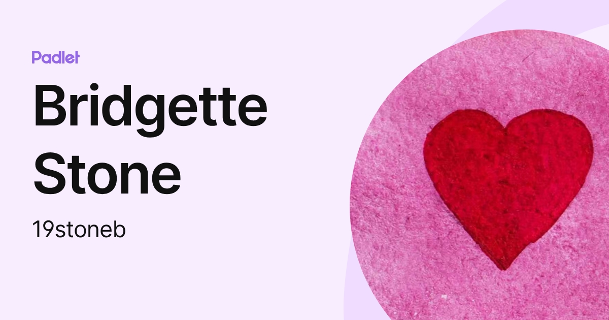 Bridgette Stone (19stoneb) profile | Padlet