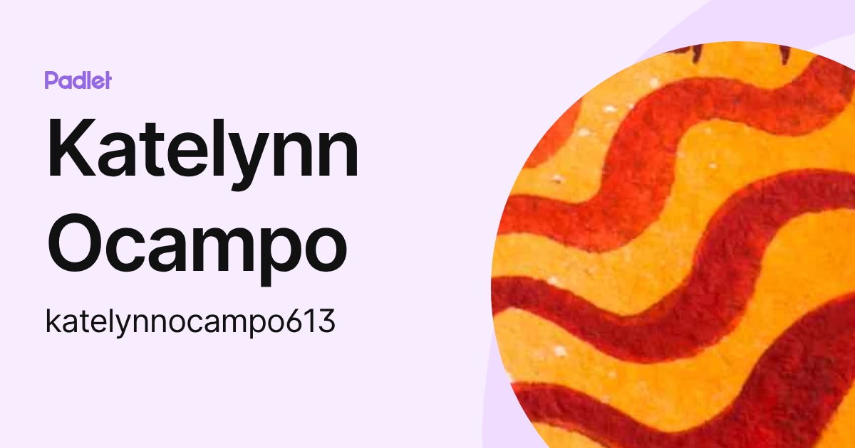Katelynn Ocampo (katelynnocampo613) profile | Padlet