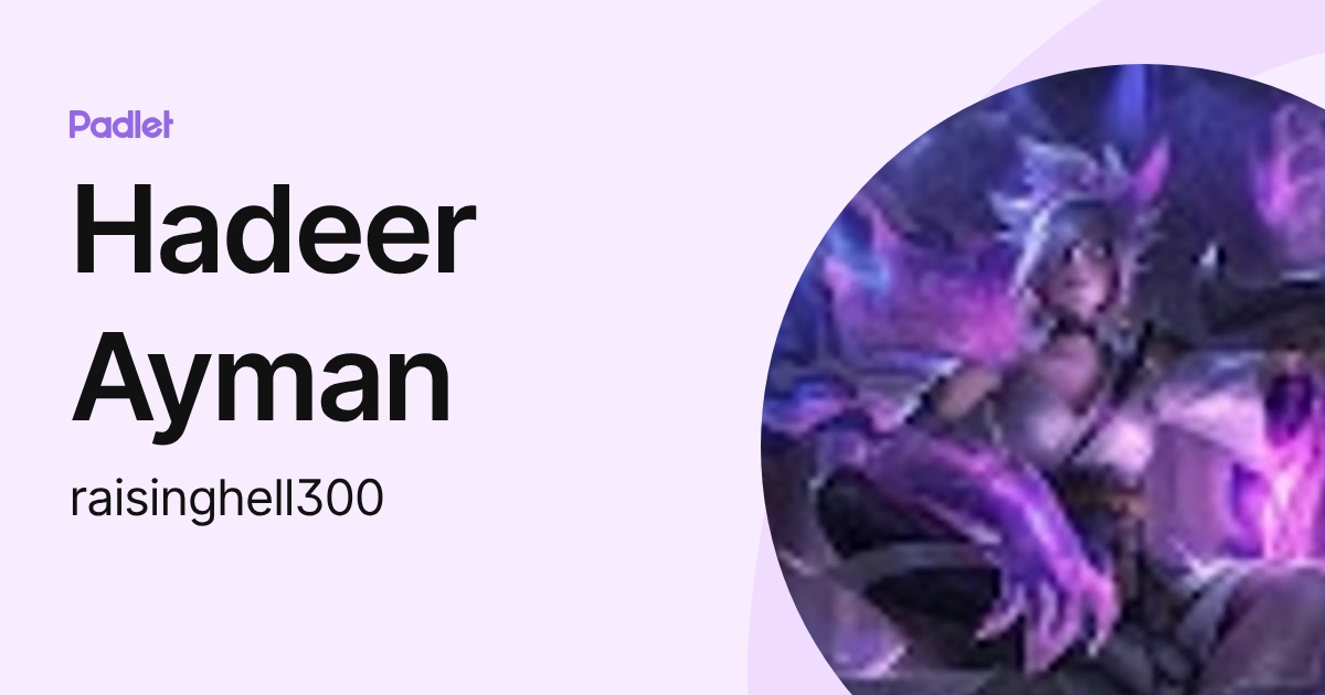 Hadeer Ayman (raisinghell300) profile | Padlet