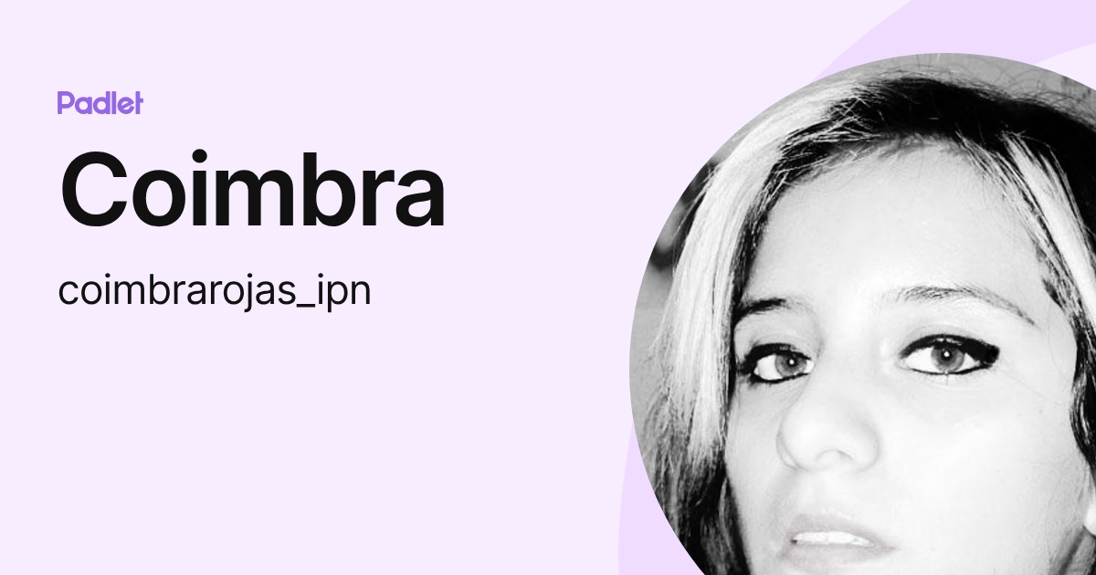 Coimbra (coimbrarojas_ipn) profile | Padlet