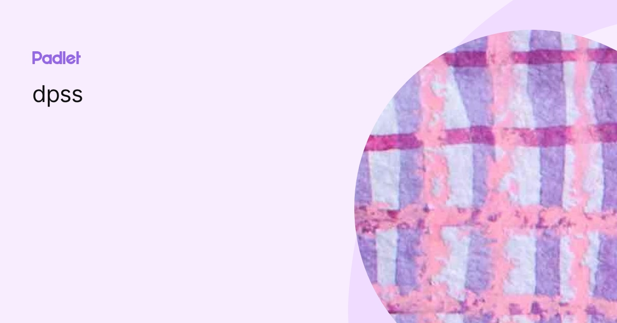 dpss profile | Padlet