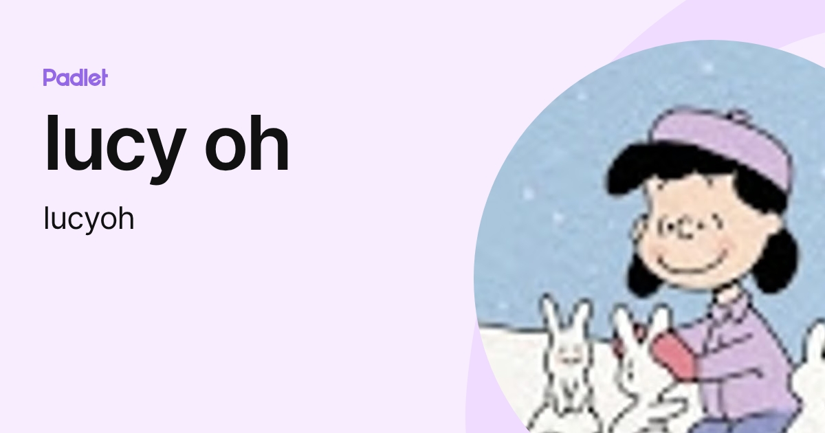 lucy oh (lucyoh) profile | Padlet