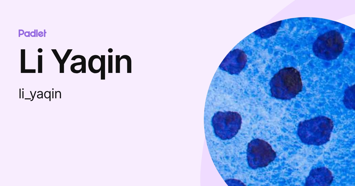 Li Yaqin (li_yaqin) profile | Padlet