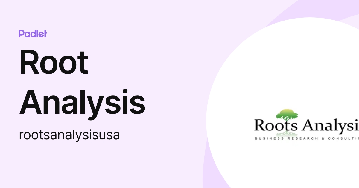 Root Analysis (rootsanalysisusa) profile | Padlet