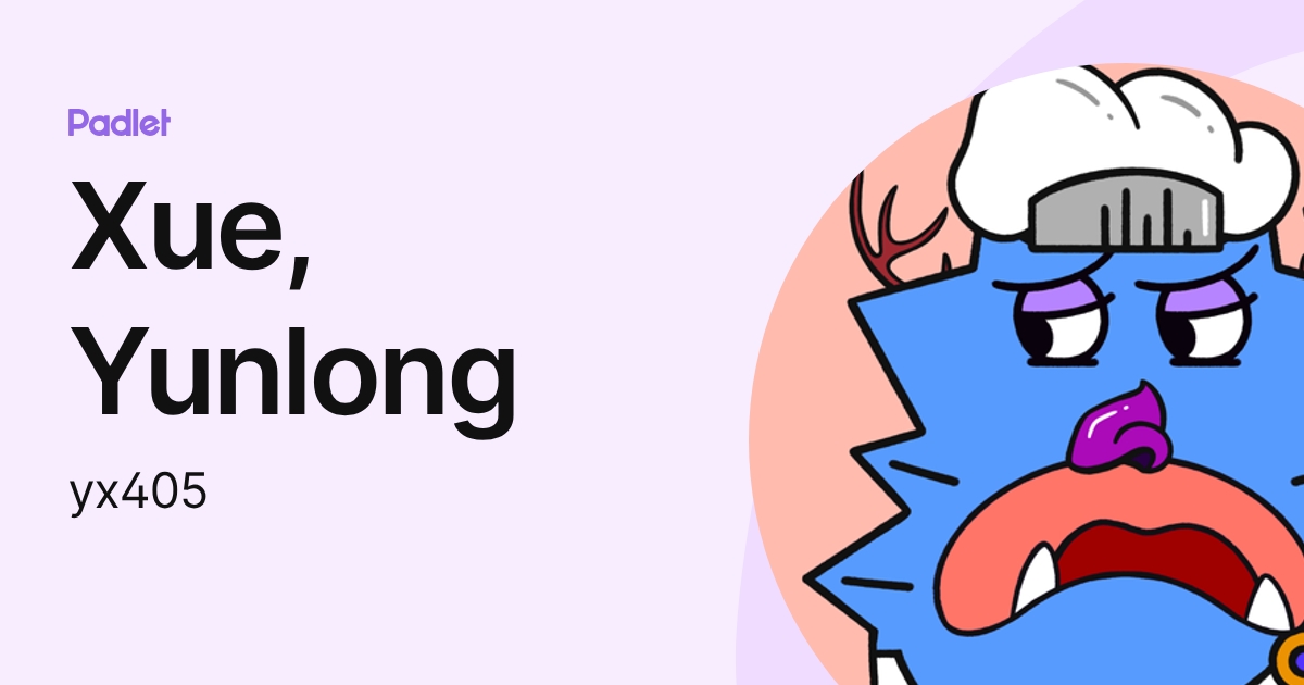 Xue, Yunlong (yx405) profile | Padlet