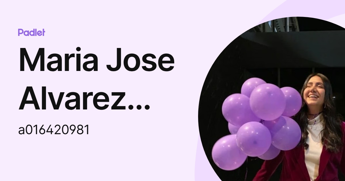 Maria Jose Alvarez Calderon (a016420981) profile | Padlet