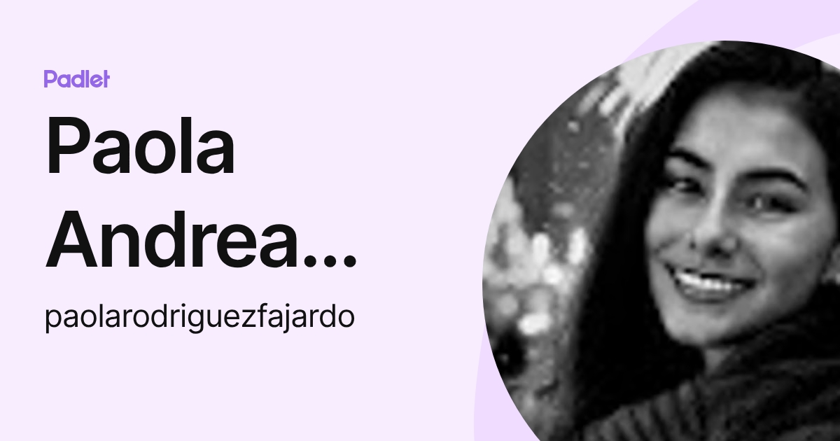 Paola Andrea Rodriguez Fajardo (paolarodriguezfajardo) profile | Padlet