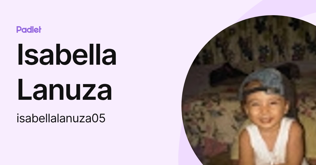 Isabella Lanuza (isabellalanuza05) profile | Padlet