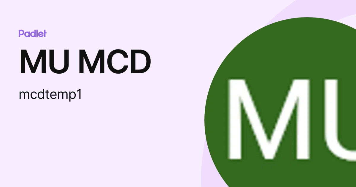 MU MCD (mcdtemp1) profile | Padlet