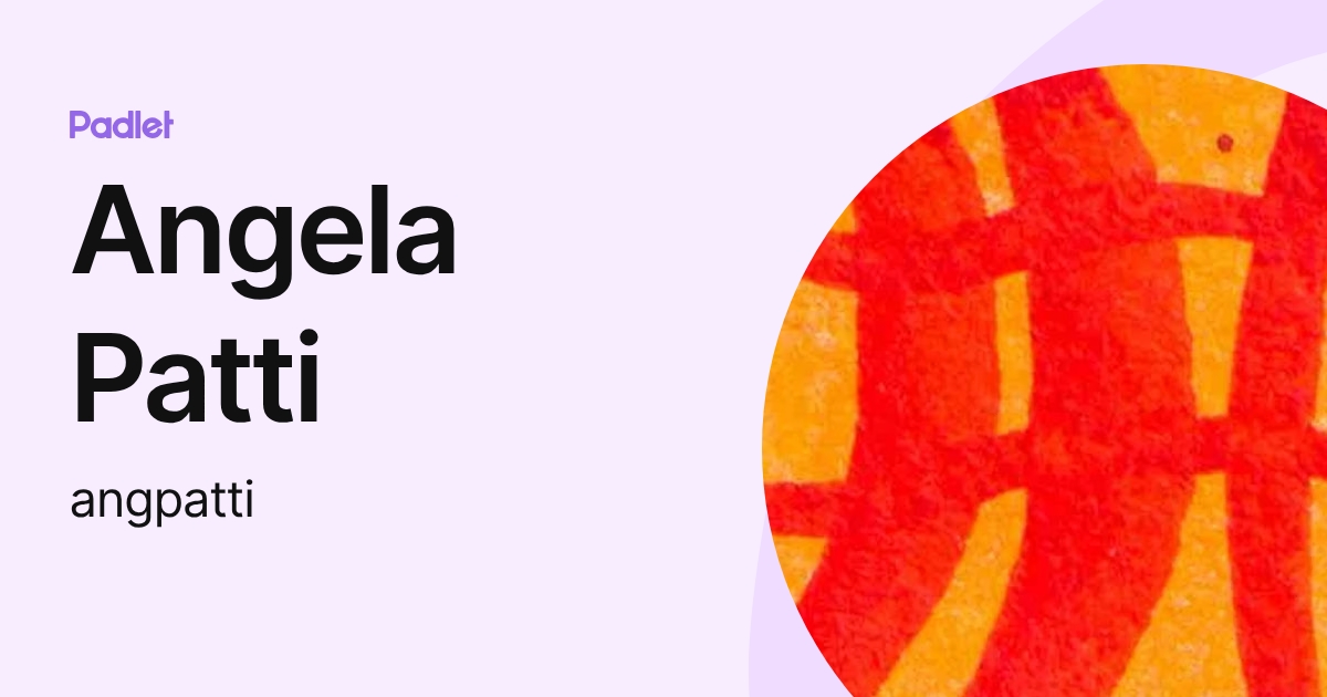 Angela Patti (angpatti) profile | Padlet