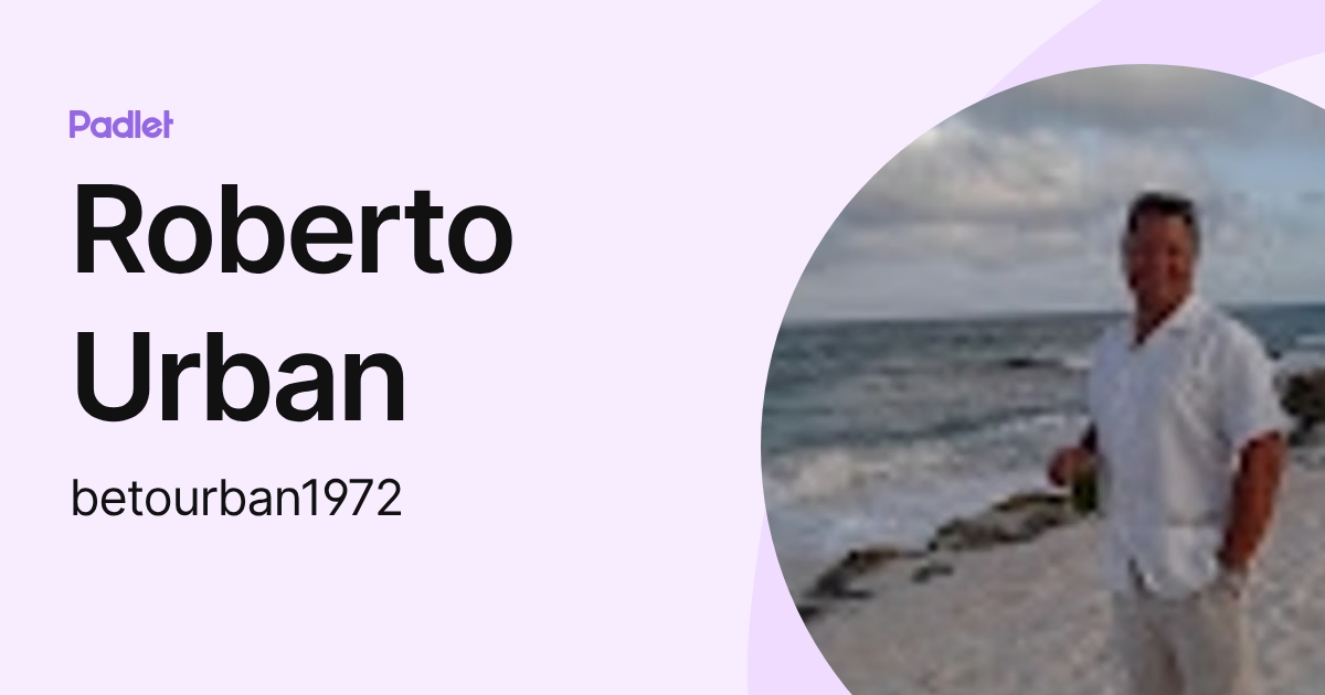 Roberto Urban (betourban1972) profile | Padlet