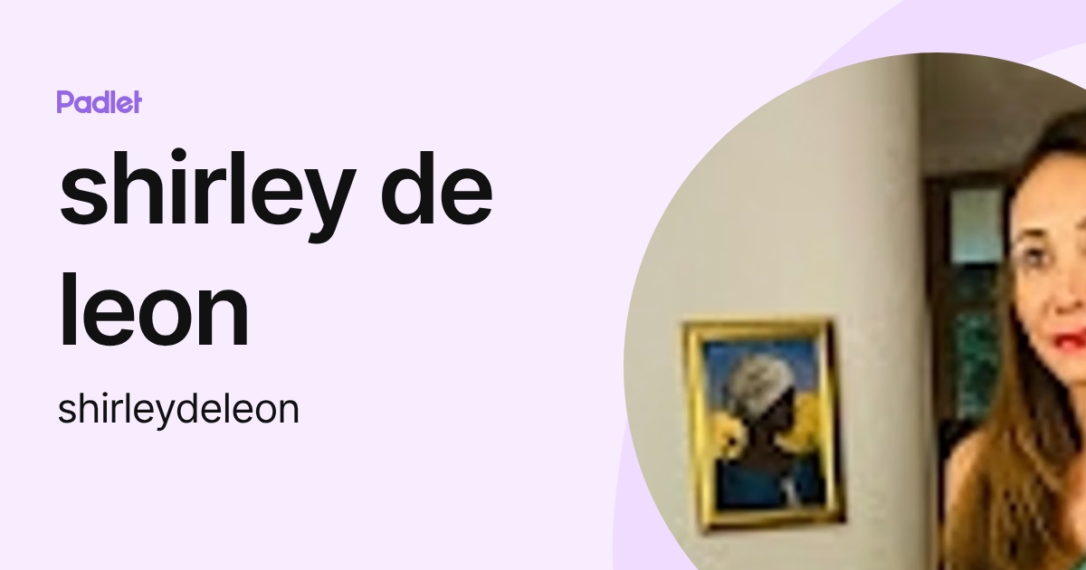 shirley de leon (shirleydeleon) profile | Padlet