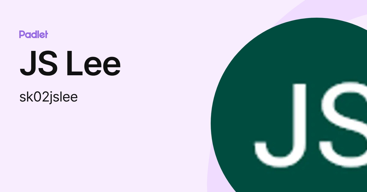 JS Lee (sk02jslee) profile | Padlet
