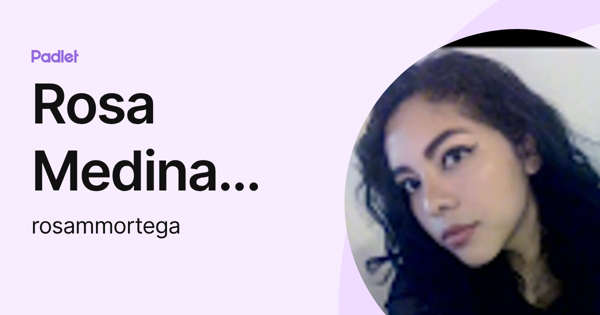 Rosa Medina Ortega (rosammortega) profile | Padlet
