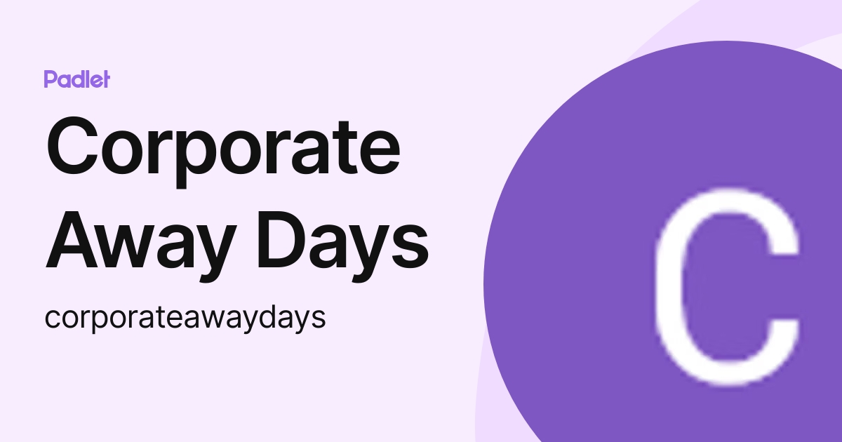 Corporate Away Days (corporateawaydays) profile Padlet
