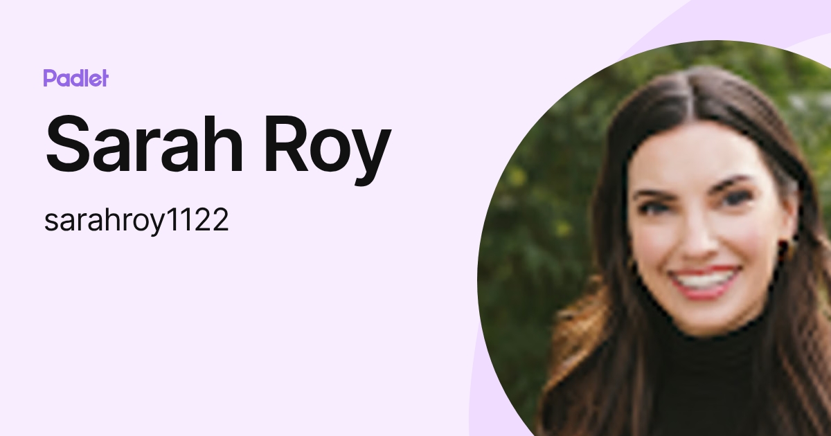 Sarah Roy (sarahroy1122) profile | Padlet