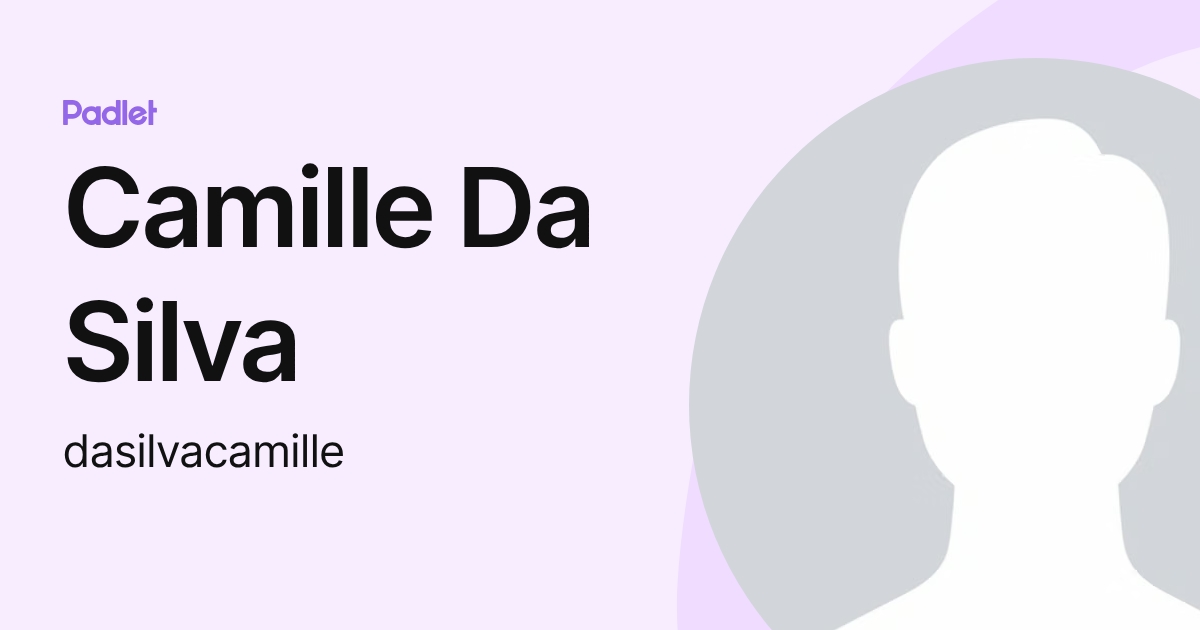Camille Da Silva (dasilvacamille) profile | Padlet