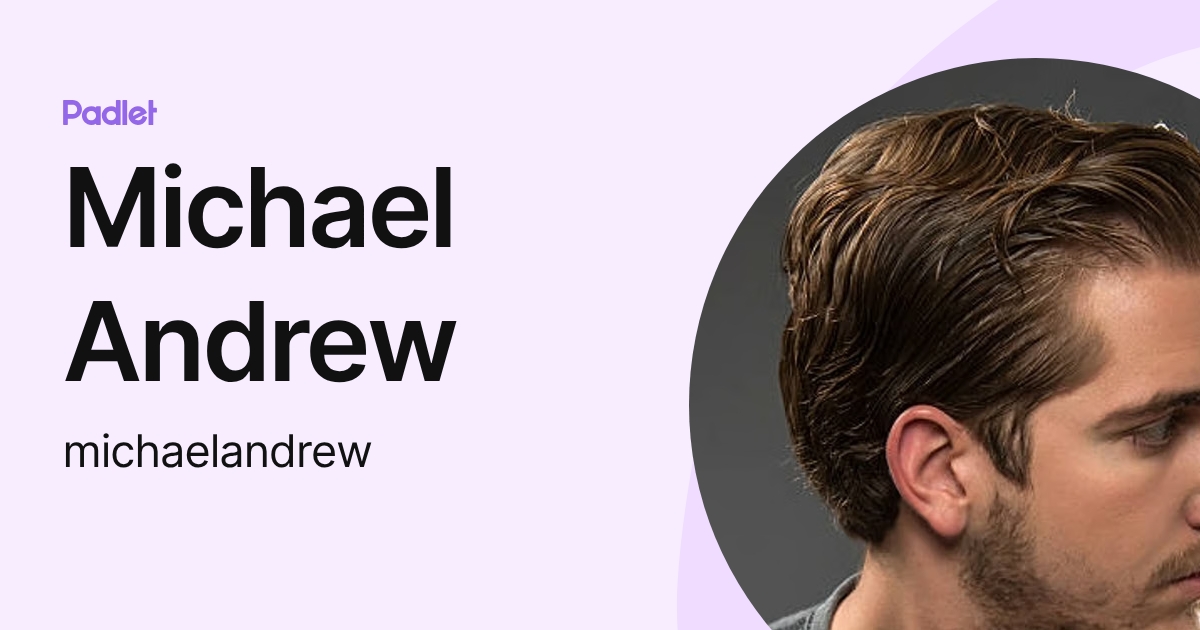 Michael Andrew (michaelandrew) profile | Padlet