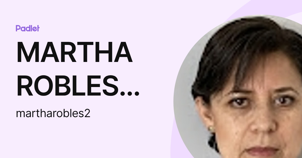 MARTHA ROBLES ROMERO (martharobles2) profile | Padlet