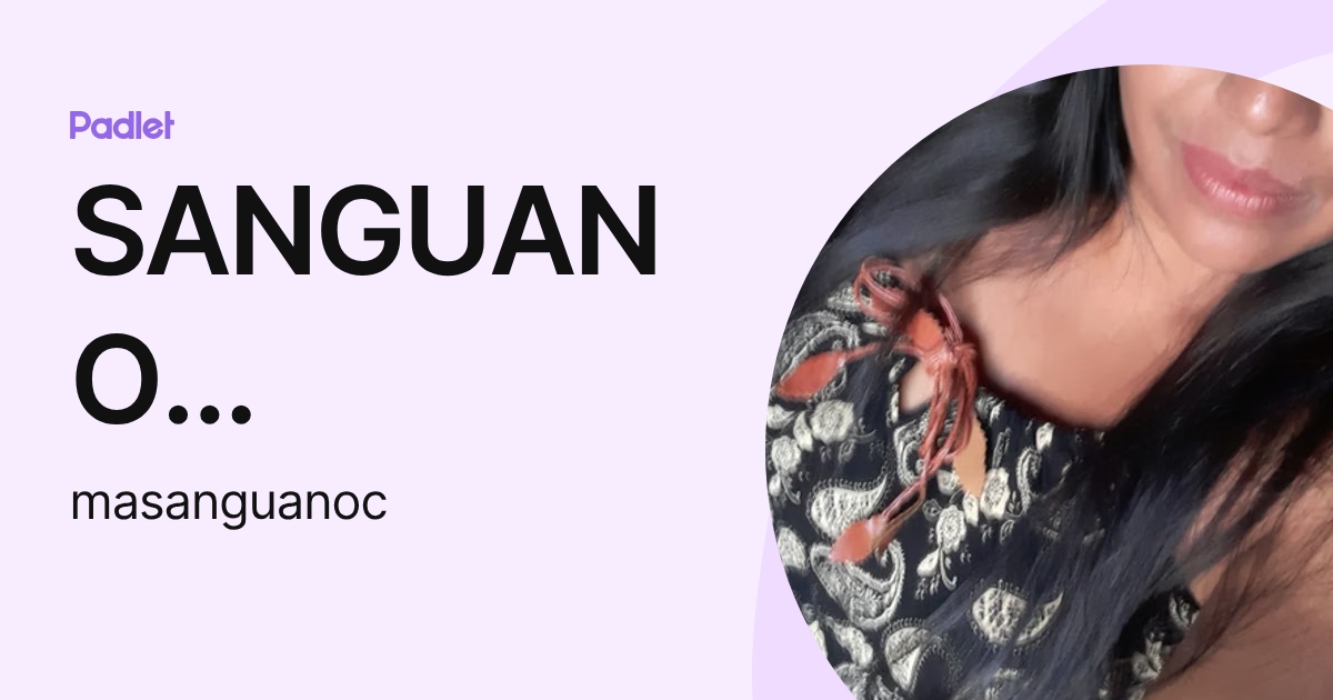 SANGUANO COLLAGUAZO MARJORY ALEXANDRA (masanguanoc) profile | Padlet