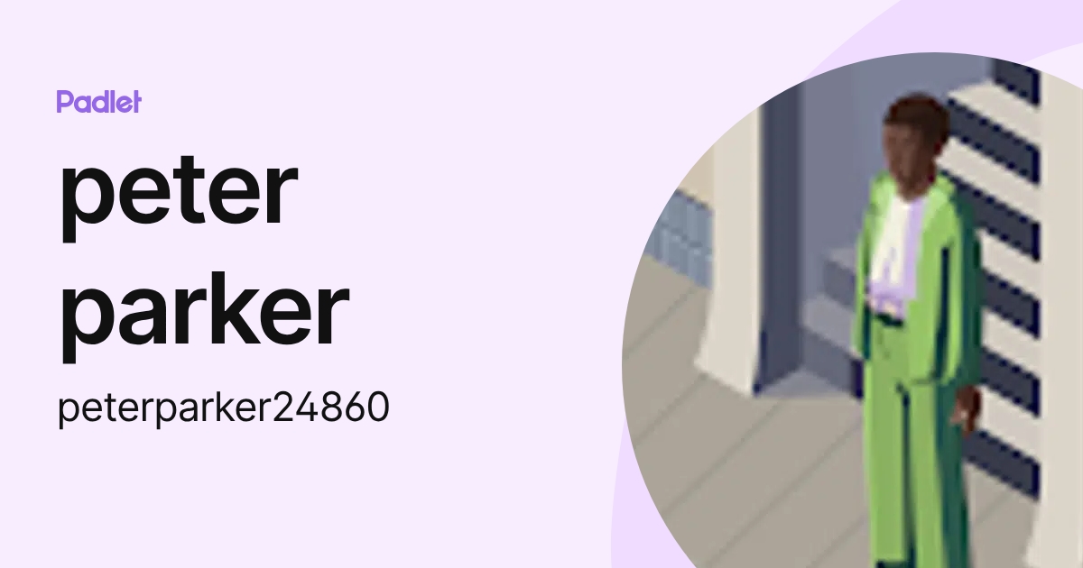 peter parker (peterparker24860) profile | Padlet