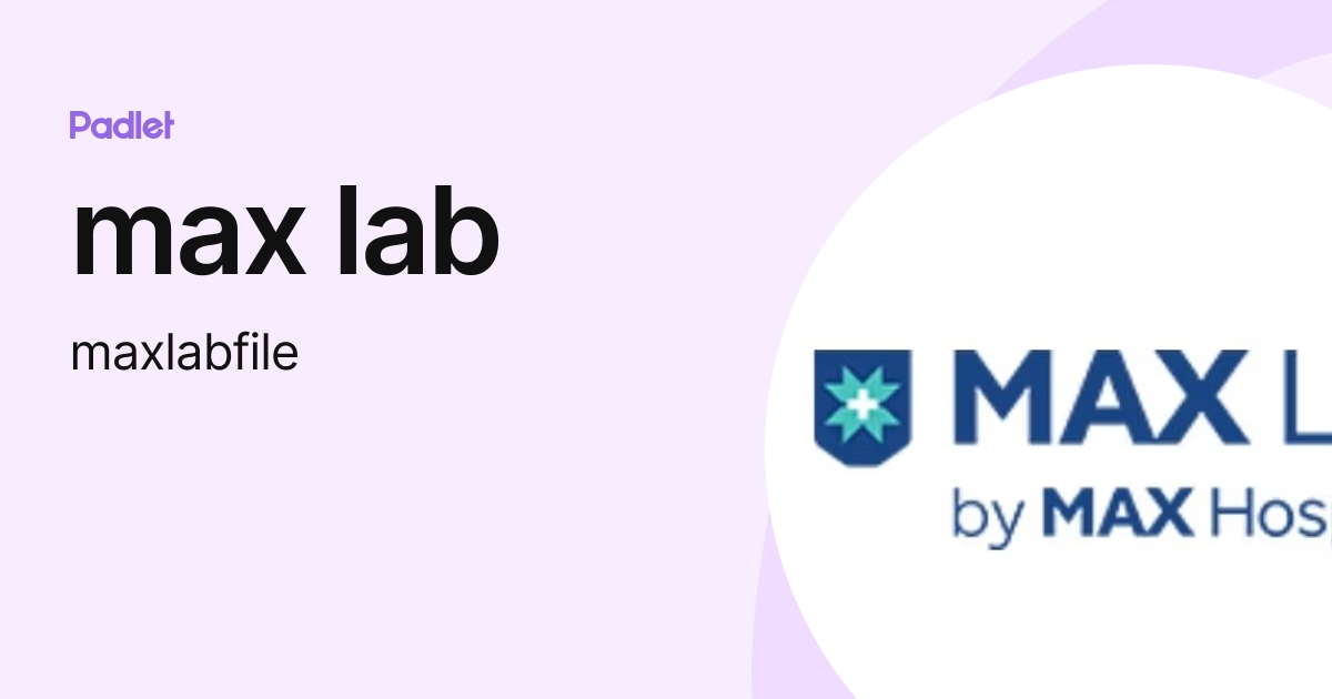 max lab (maxlabfile) profile | Padlet