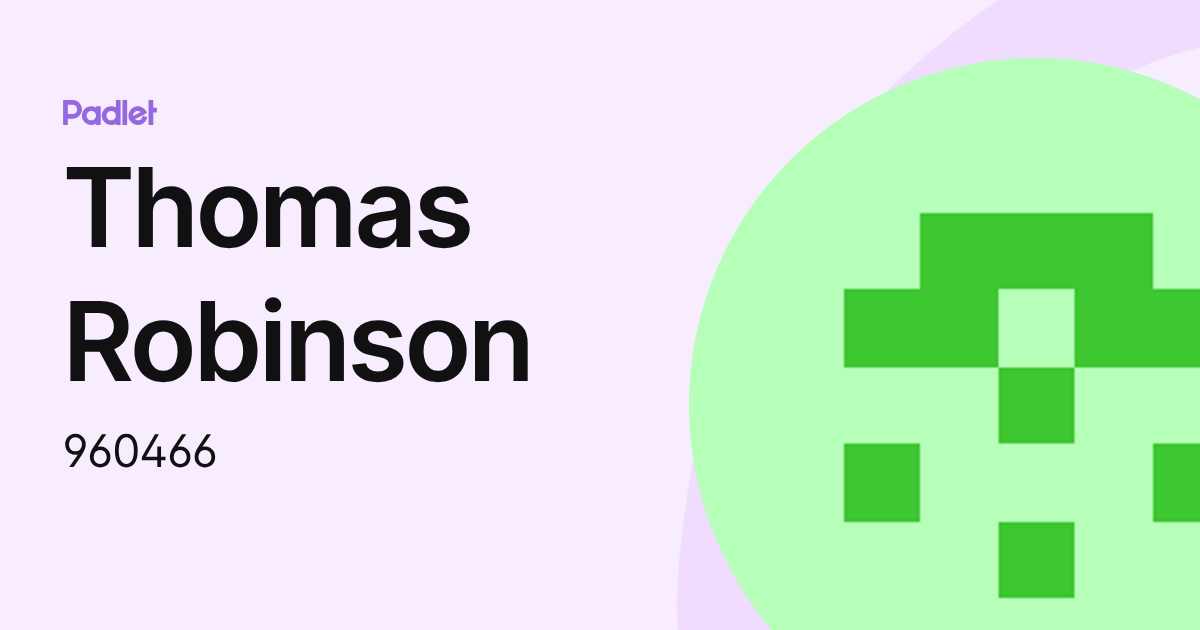 Thomas Robinson (960466) profile | Padlet