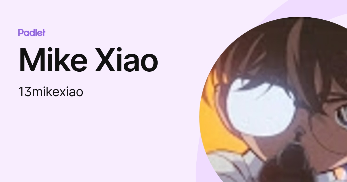 Mike Xiao (13mikexiao) profile | Padlet