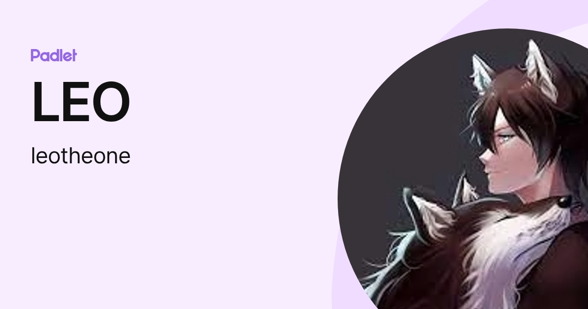 LEO (leotheone) profile | Padlet