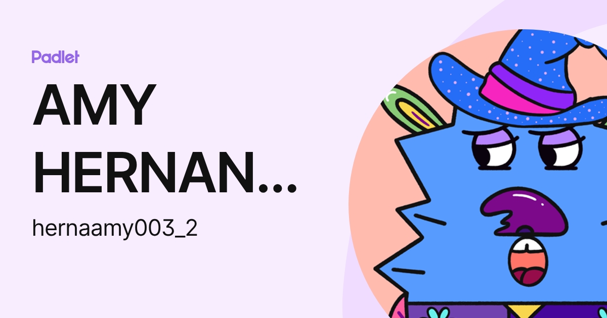 AMY HERNANDEZ (hernaamy003_2) profile | Padlet