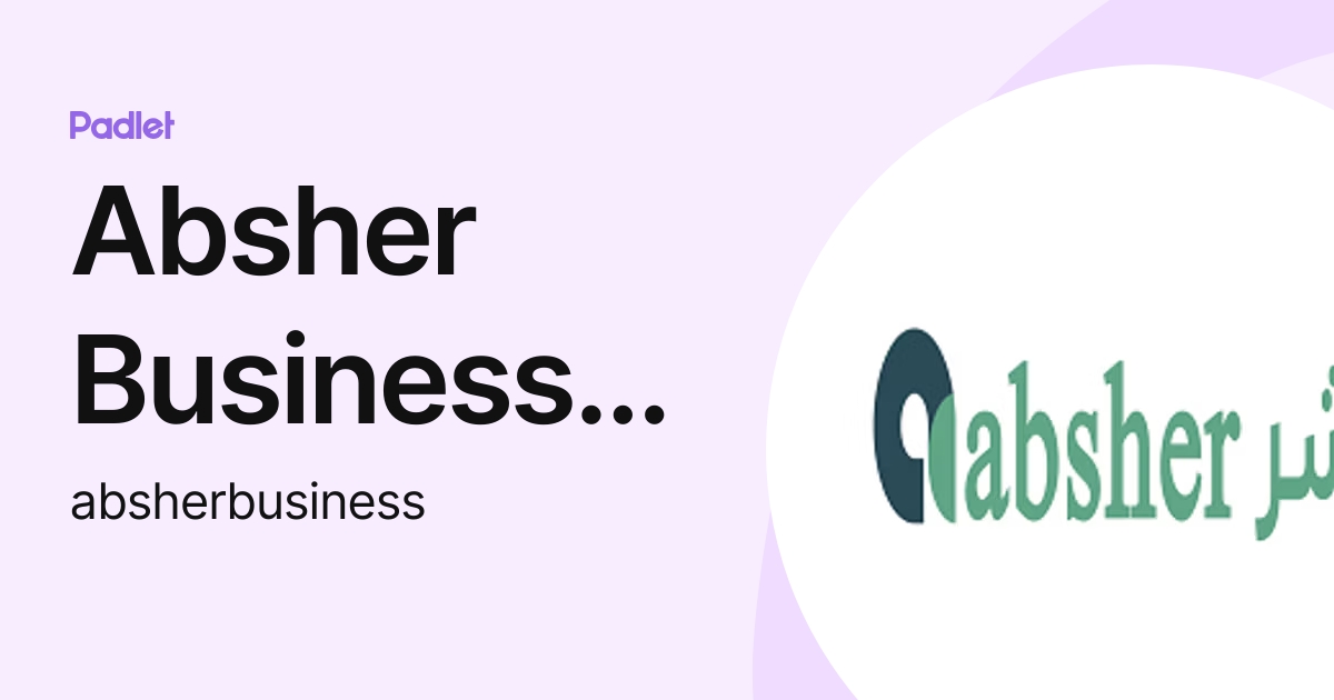 Absher Business Consultancy (absherbusiness) profile | Padlet