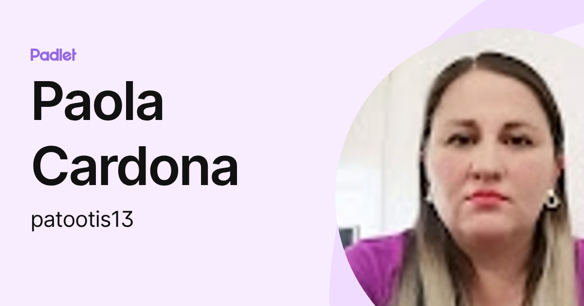 Paola Cardona (patootis13) profile | Padlet