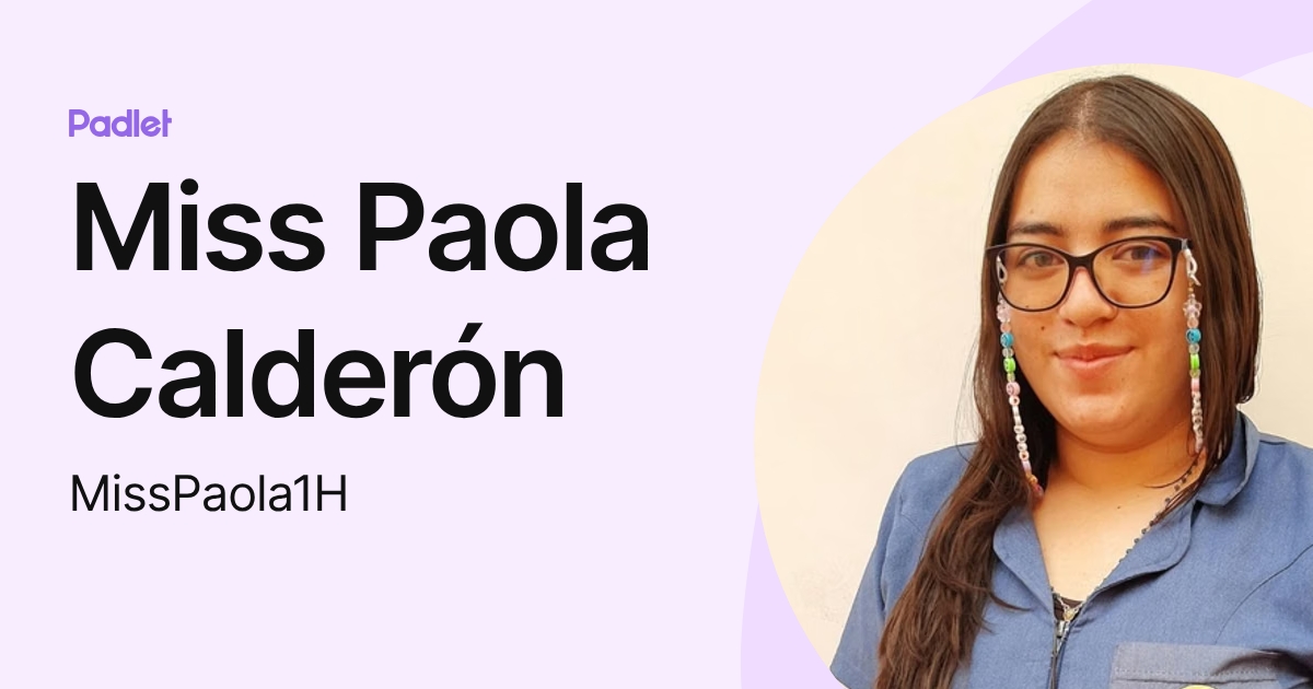 Miss Paola Calderón (MissPaola1H) profile | Padlet