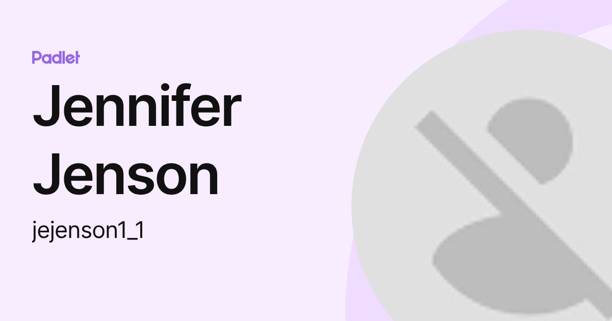Jennifer Jenson (jejenson1_1) profile | Padlet